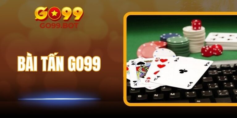 Bài Tấn GO99 – Trải Nghiệm Bài Chiến Thuật, Kịch Tính Online 1 Bài Tấn GO99 – Trải Nghiệm Bài Chiến Thuật, Kịch Tính Online