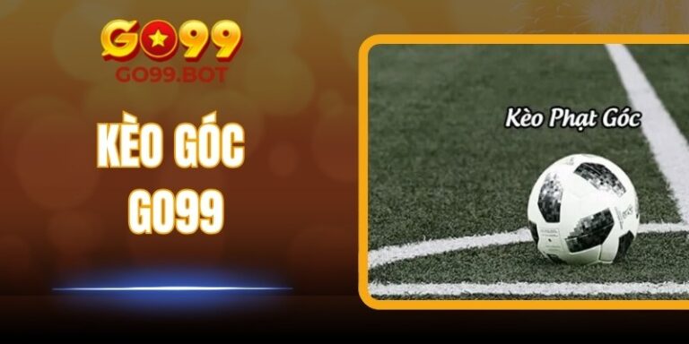 Kèo Góc Go99 – Bí Quyết Dự Đoán Phạt Góc Hiệu Quả Mỗi Trận