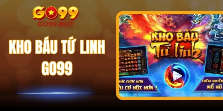 Kho Báu Tứ Linh GO99 – Trải Nghiệm Game Nổ Hũ Đầy Hấp Dẫn