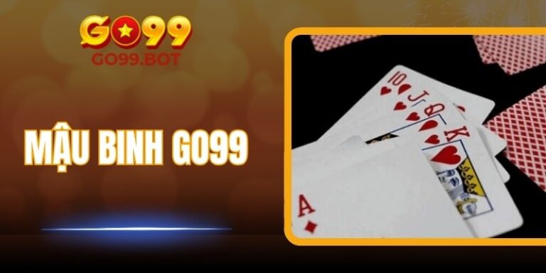 Mậu Binh GO99 – Kinh Nghiệm Xếp Bài Thắng Lớn Trực Tuyến 2 Mậu Binh GO99 – Kinh Nghiệm Xếp Bài Thắng Lớn Trực Tuyến