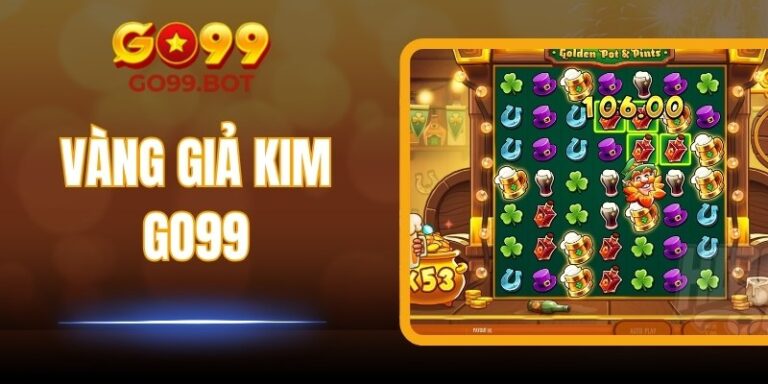 Vàng Giả Kim GO99 – Vòng Quay Giả Kim Đảo Chiều Vận May