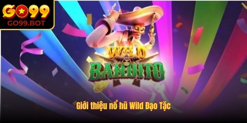Tổng quan về trò chơi Wild Đạo Tặc GO99